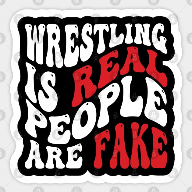 Wrestling Is Real People Are Fake Sticker by Emma